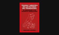Trauma y Memoria en las Víctimas del Franquismo case image by almostDesign